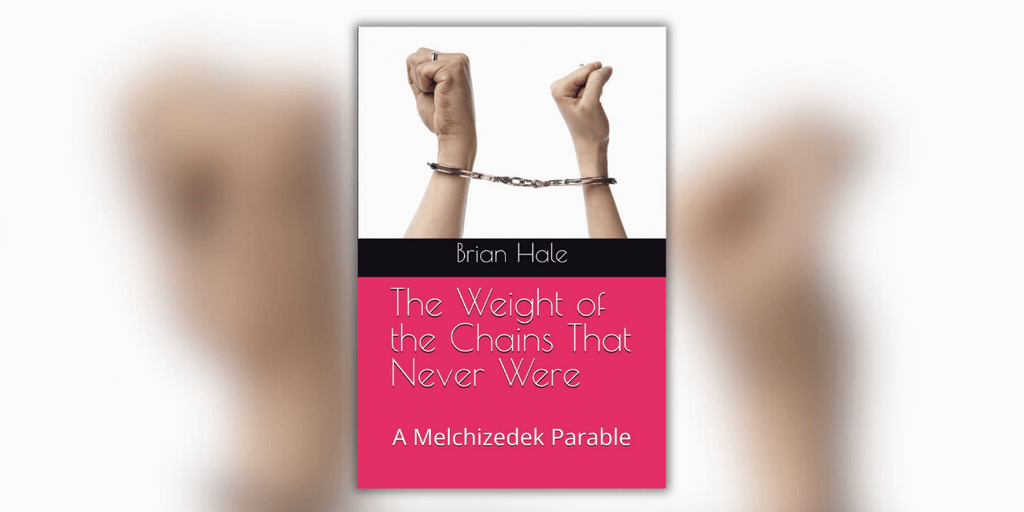 Cover of The Weight of the Chains That Never Were by Brian Hale, featuring a powerful image of hands breaking free from shackles. The novel explores themes of healing, unity, and overcoming division, offering a Christian fiction parable that inspires reconciliation and understanding.